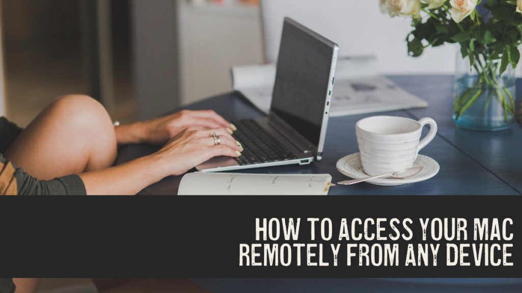 How to Access your Mac Remotely from Any Device